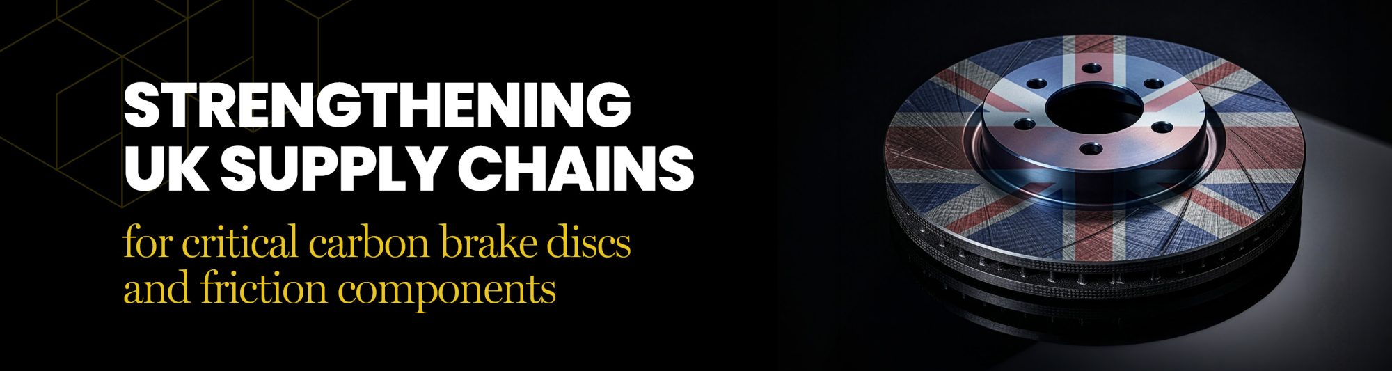 Top banner Strengthening UK supply chains for critical carbon brake discs and friction components - Top banner
